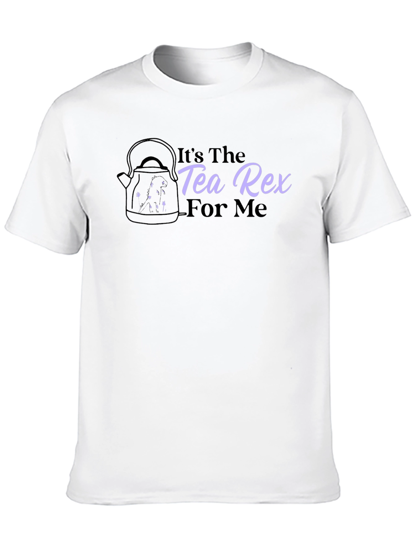 Its The Tea Rex For Me Graphic Tee
