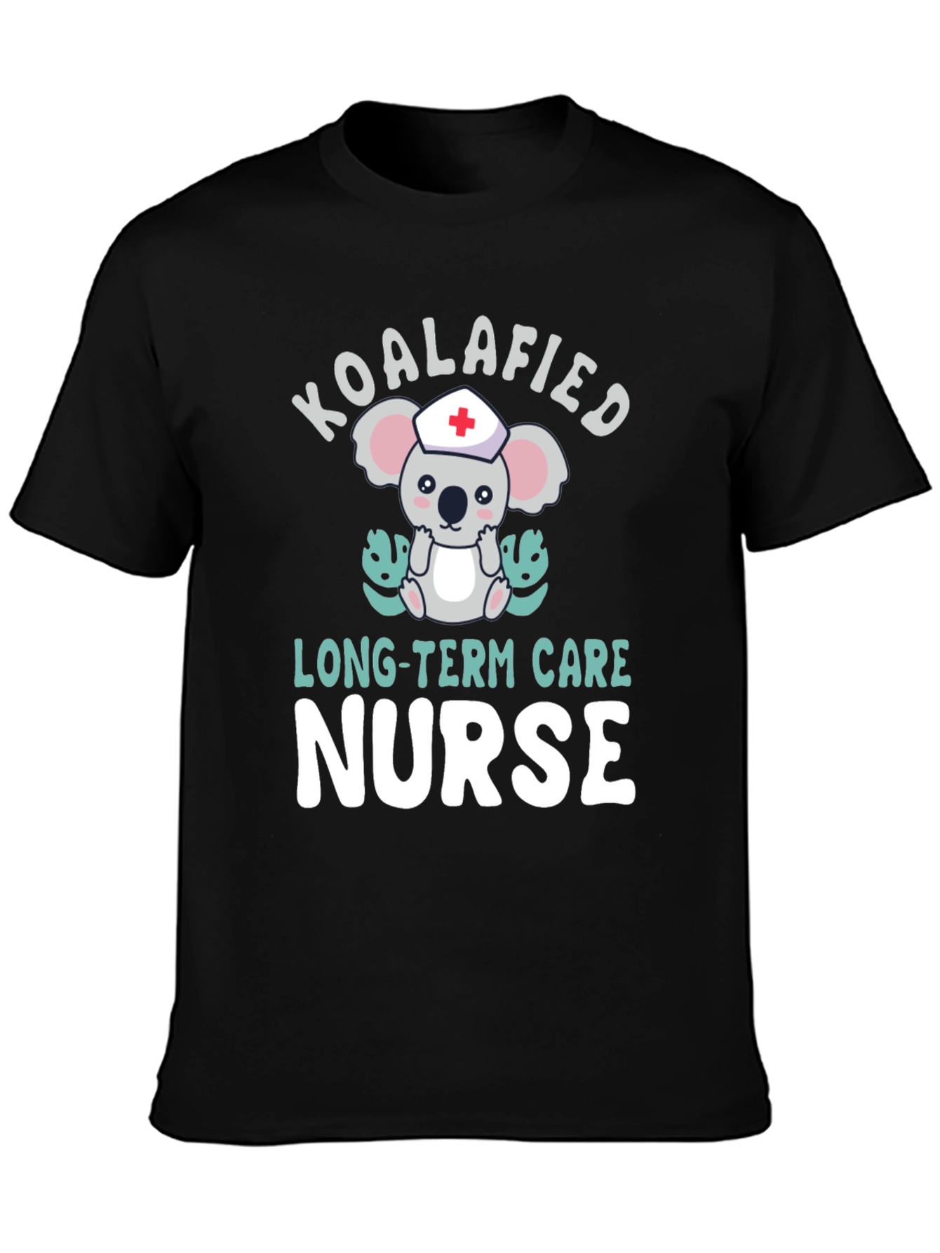 Koalafied Long-Term Care Nurse T-Shirt