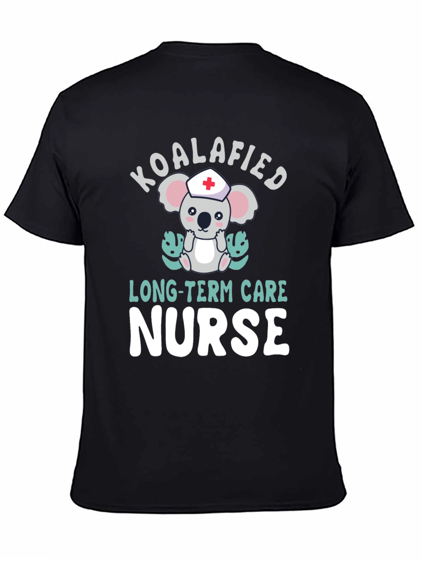 Koalafied Long-Term Care Nurse T-Shirt