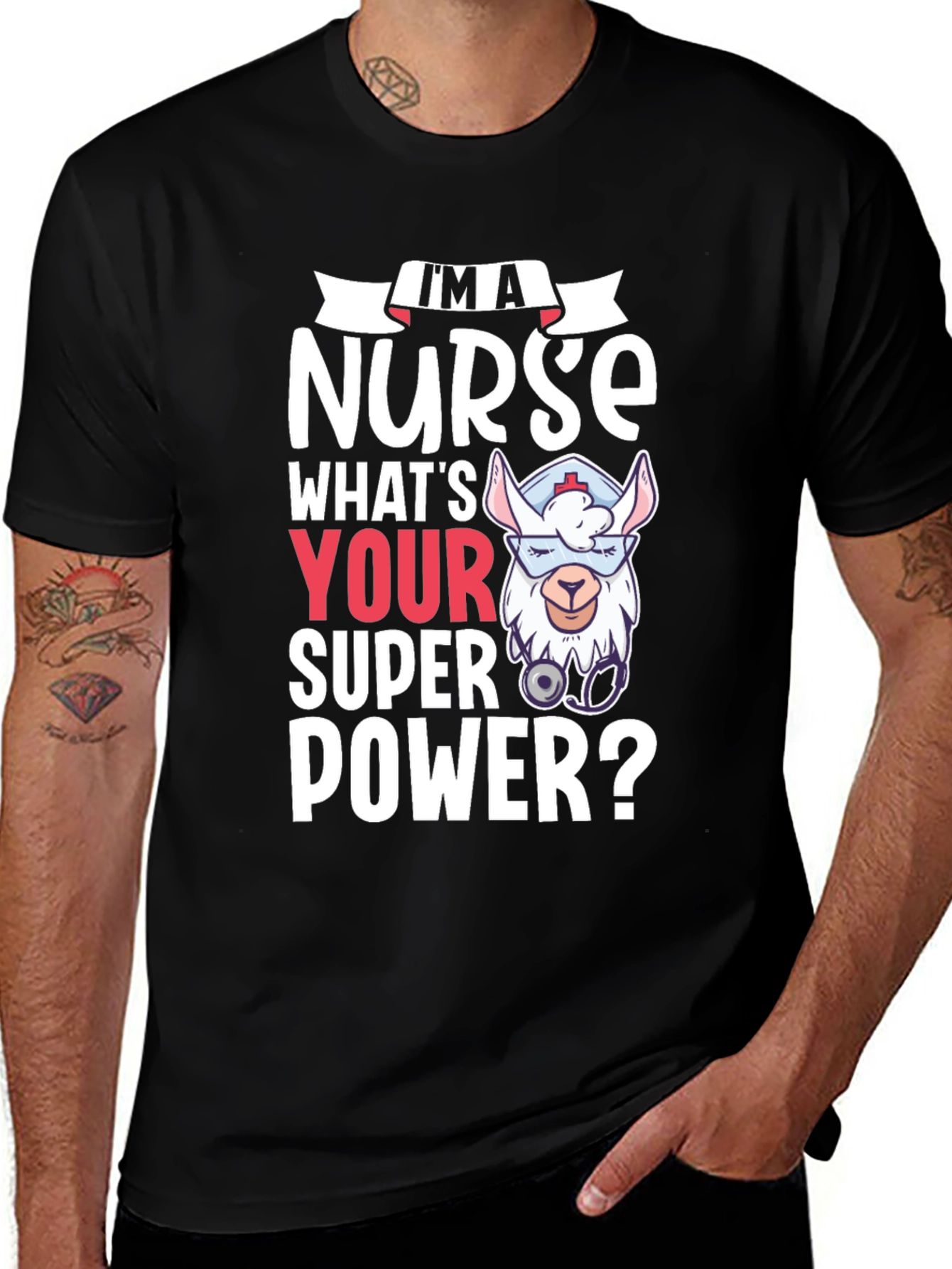 Im A Nurse Whats Your Super Power? Tee