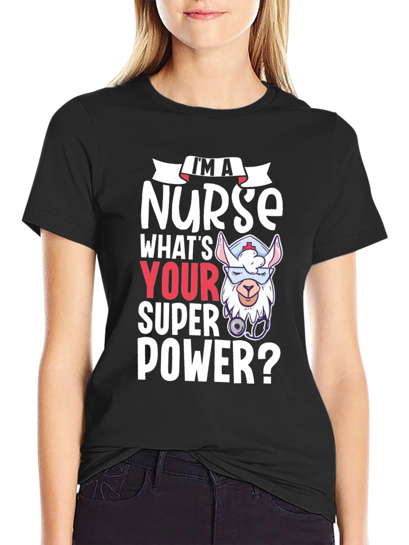 Im A Nurse Whats Your Super Power? Tee