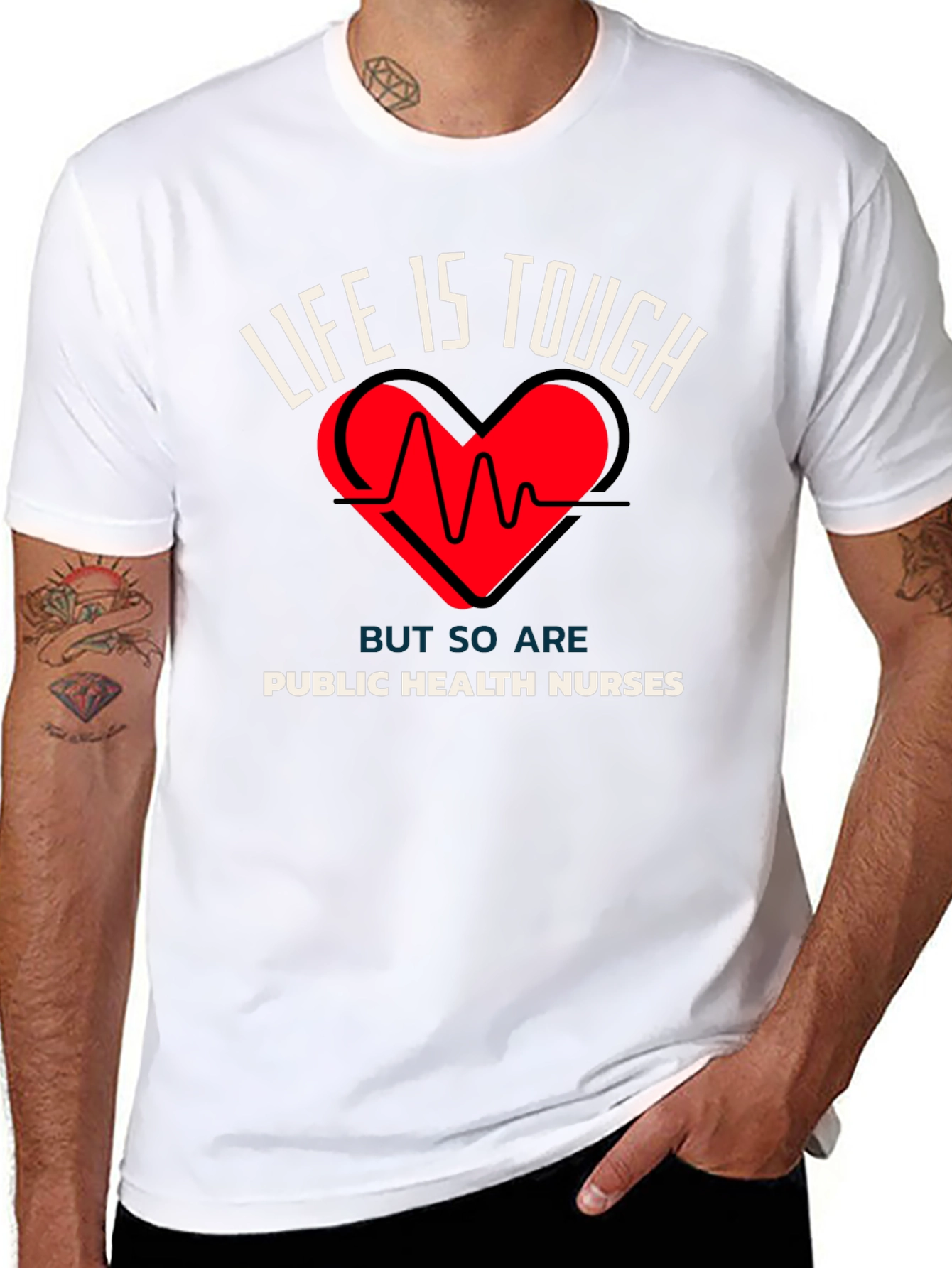 Public Health Nurses T-Shirt Life is Tough