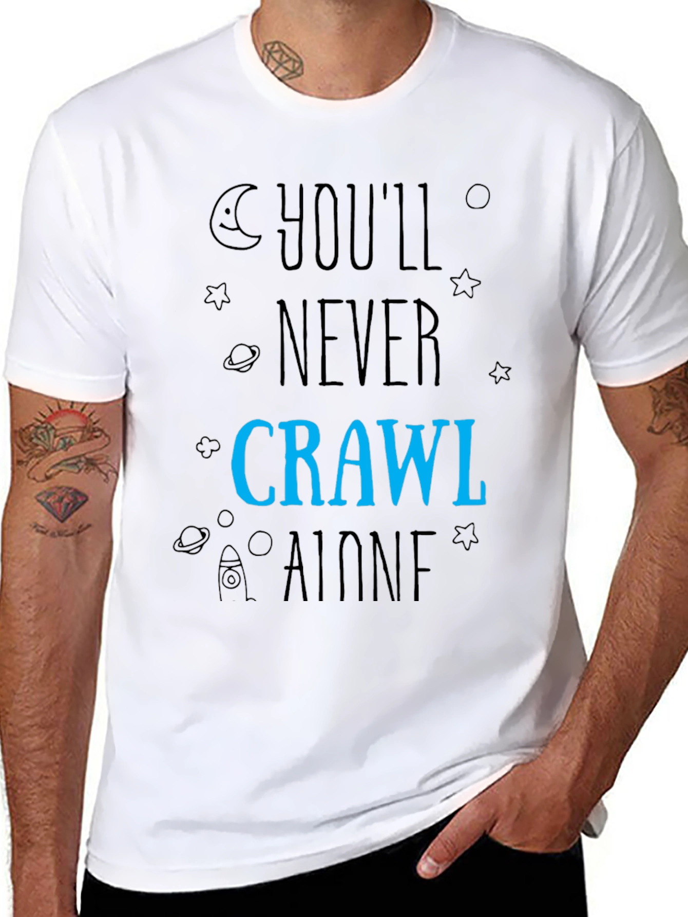 Youll Never Crawl Alone T-Shirt - Space Design