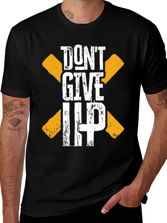 Dont Give Up T-Shirt Graphic Tee