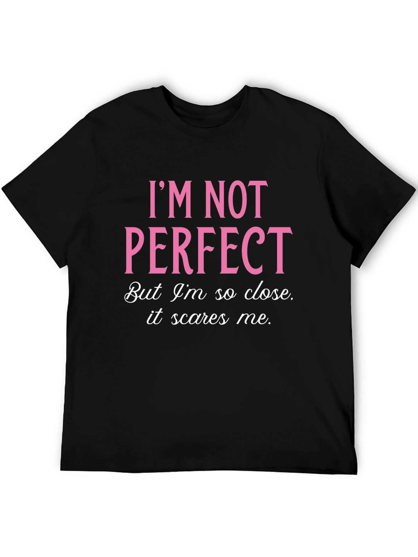 Im Not Perfect Graphic T-Shirt