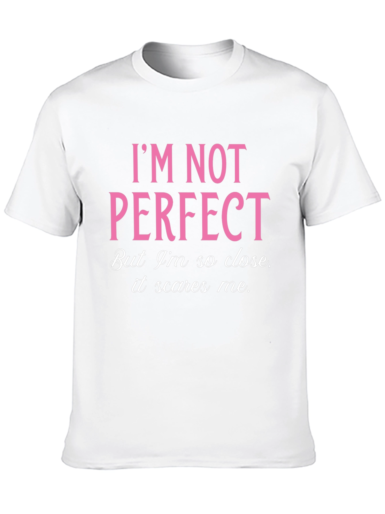 Im Not Perfect Graphic T-Shirt
