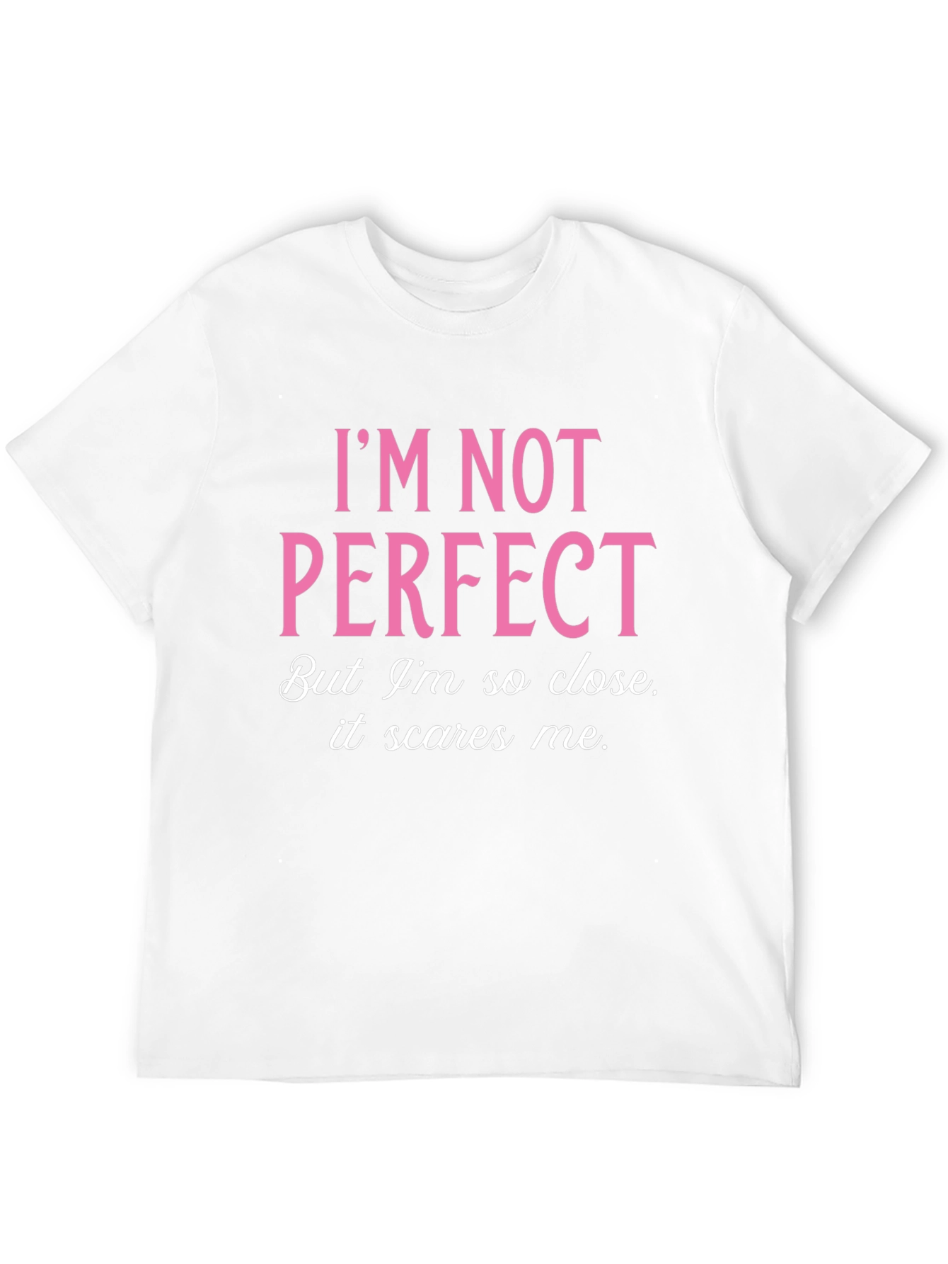 Im Not Perfect Graphic T-Shirt