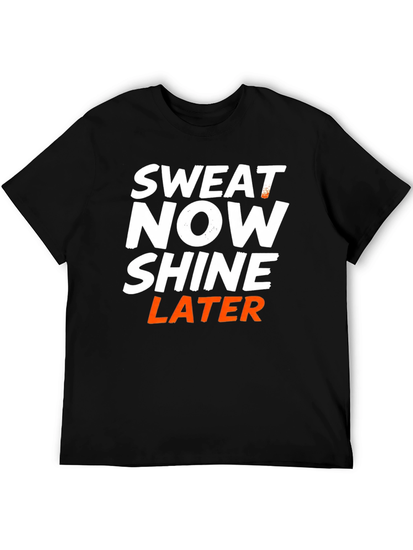 Sweat Now Shine Later Mens Black Graphic T-Shirt