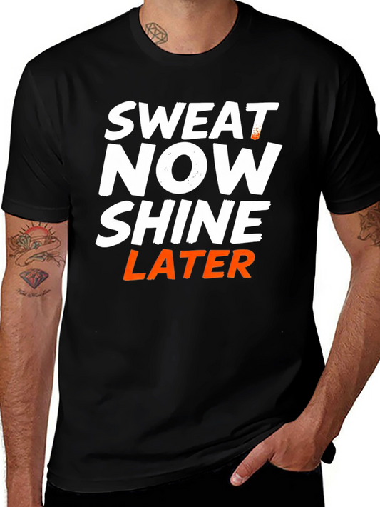 Sweat Now Shine Later Mens Black Graphic T-Shirt