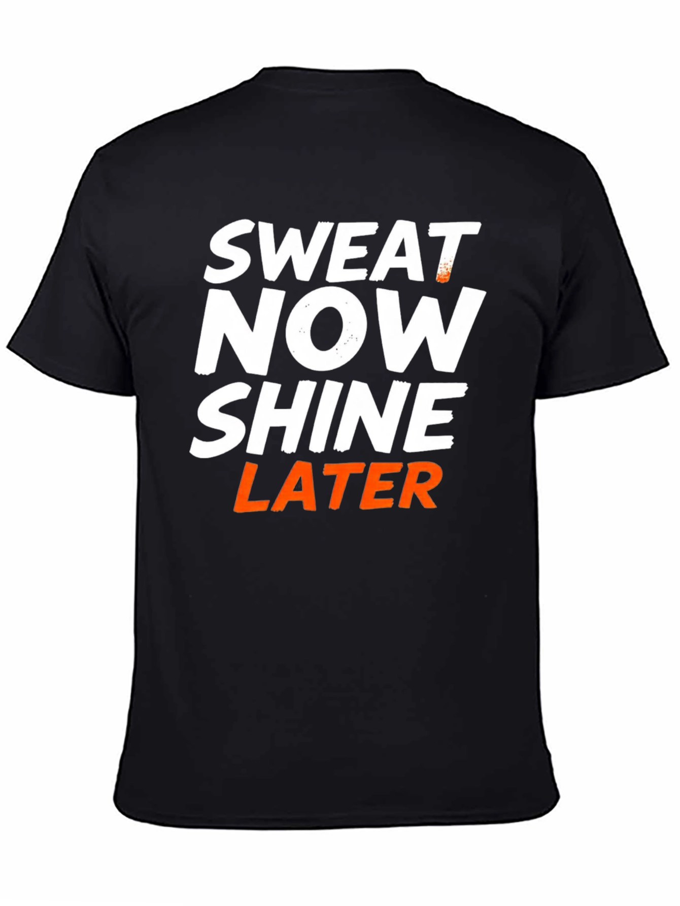Sweat Now Shine Later Mens Black Graphic T-Shirt