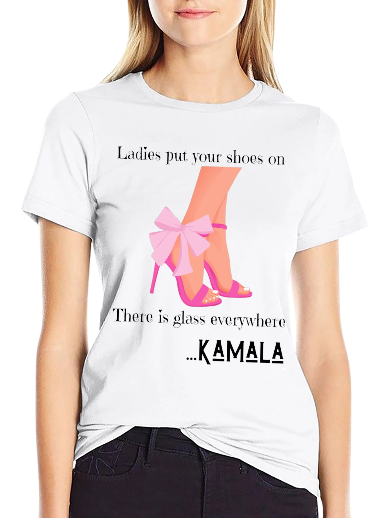 Ladies Put Your Shoes On Kamala T-Shirt