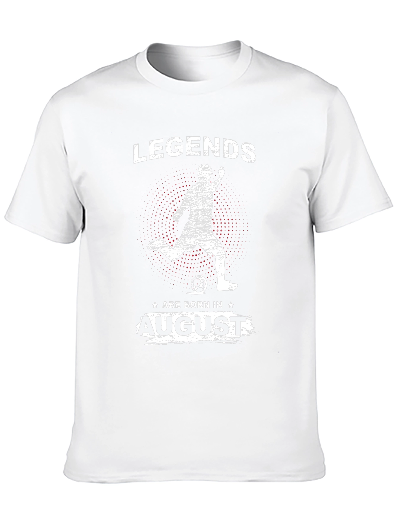 Legends Are Born In August Soccer T-Shirt