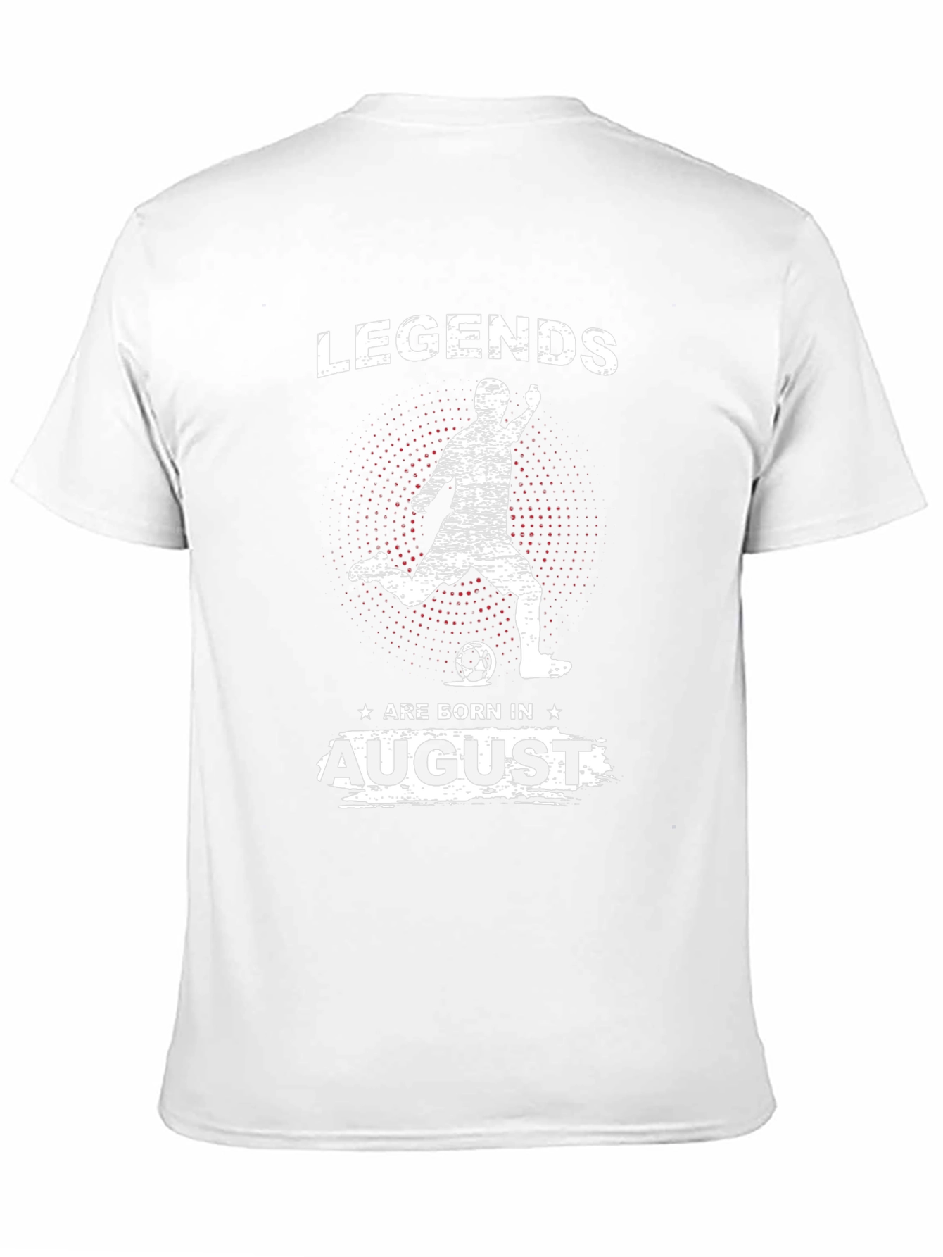 Legends Are Born In August Soccer T-Shirt