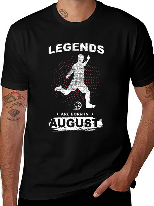 Legends Are Born In August Soccer T-Shirt