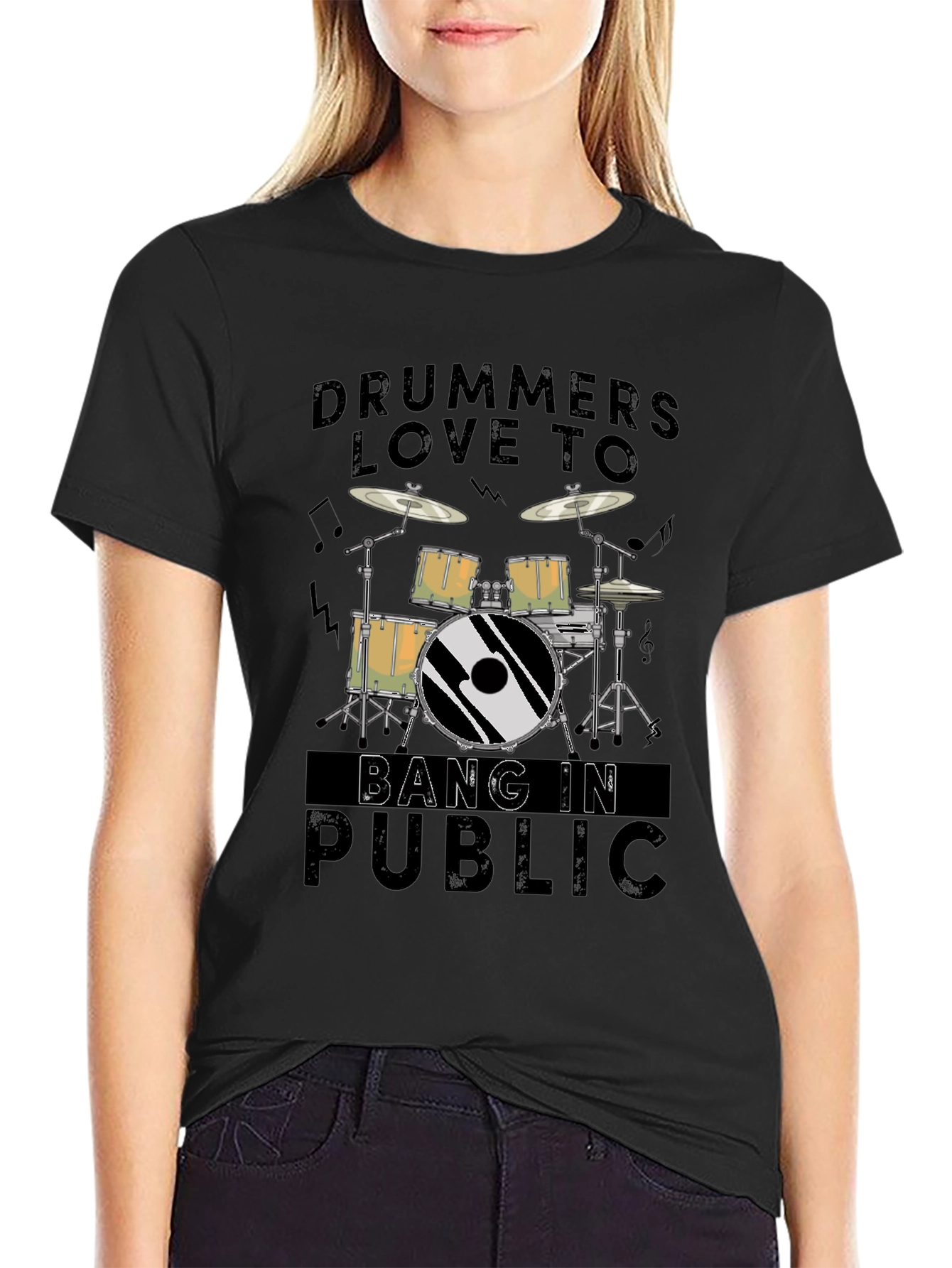 Drummers Love To Bang In Public - Graphic T-Shirt