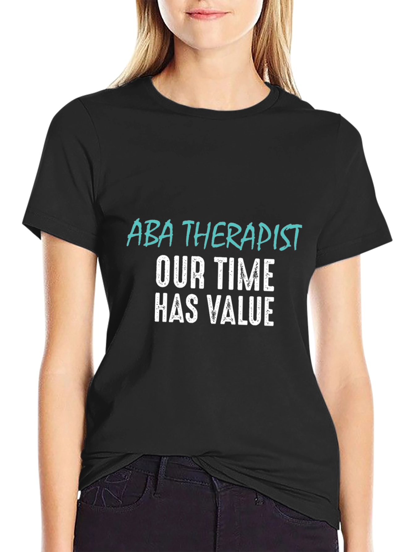 ABA Therapist T-Shirt: Our Time Has Value