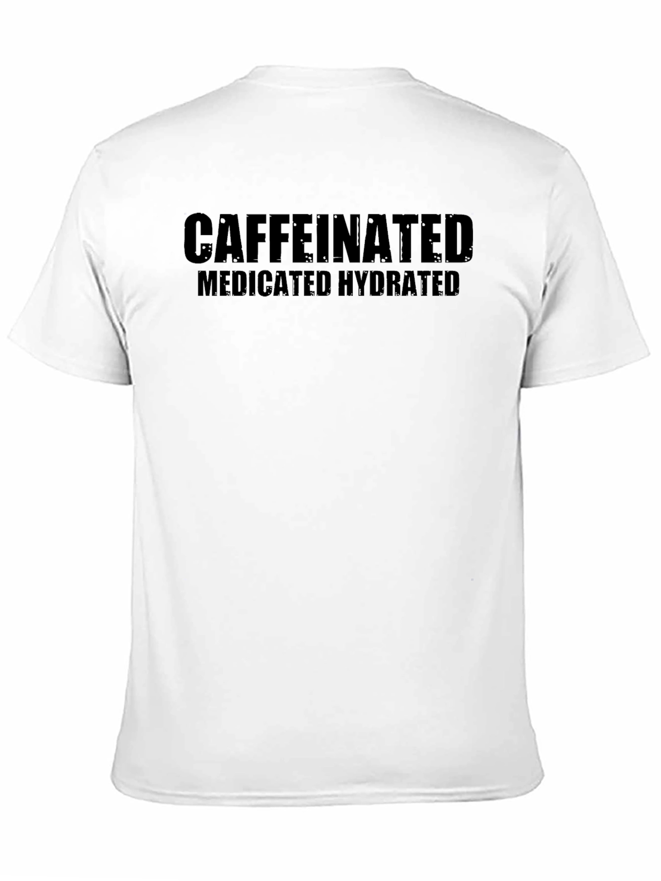 Caffeinated Medicated Hydrated T-Shirt
