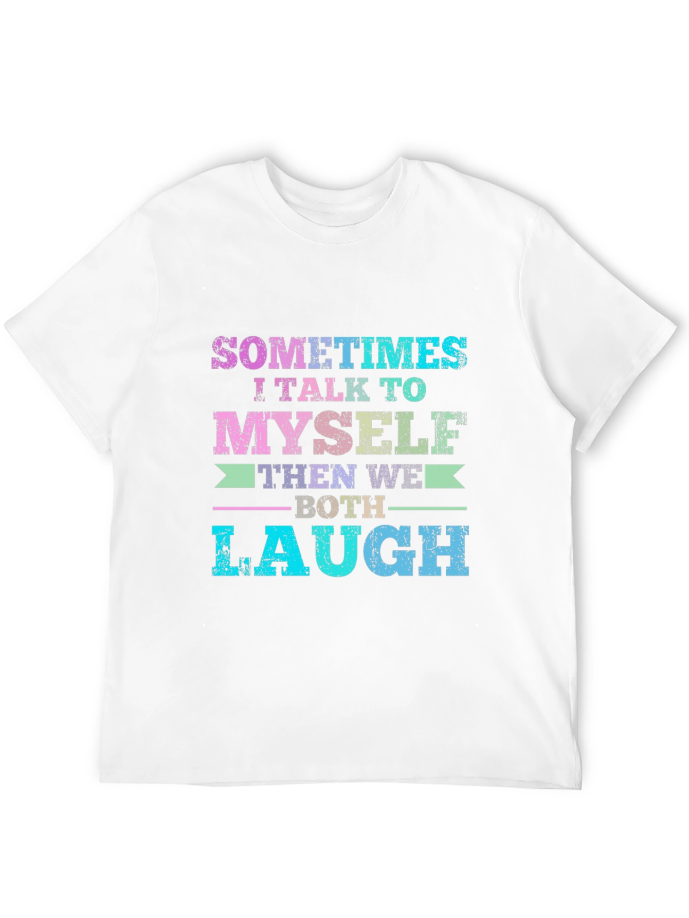 Funny Graphic T-Shirt - Sometimes I Talk To Myself