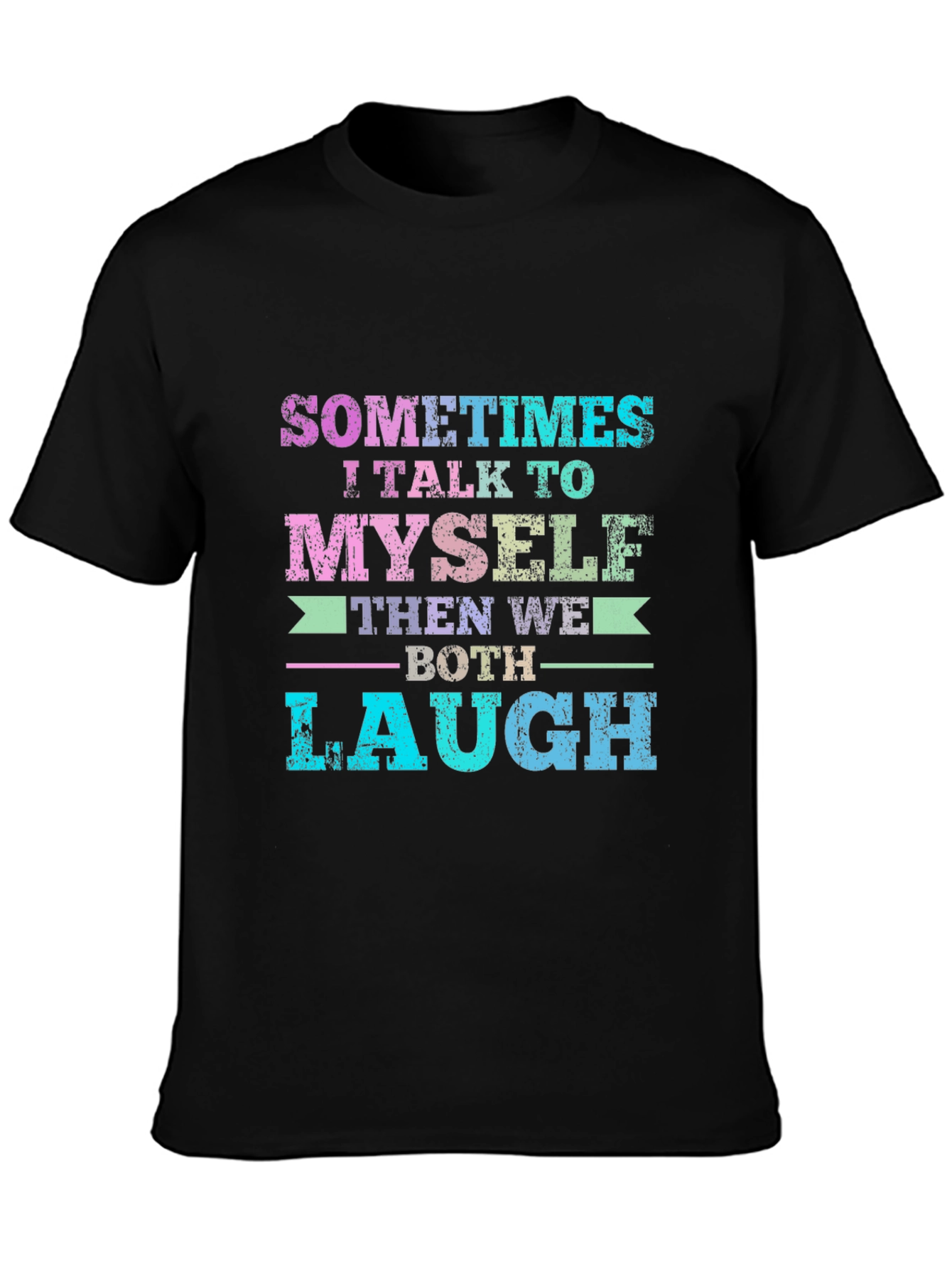 Funny Graphic T-Shirt - Sometimes I Talk To Myself
