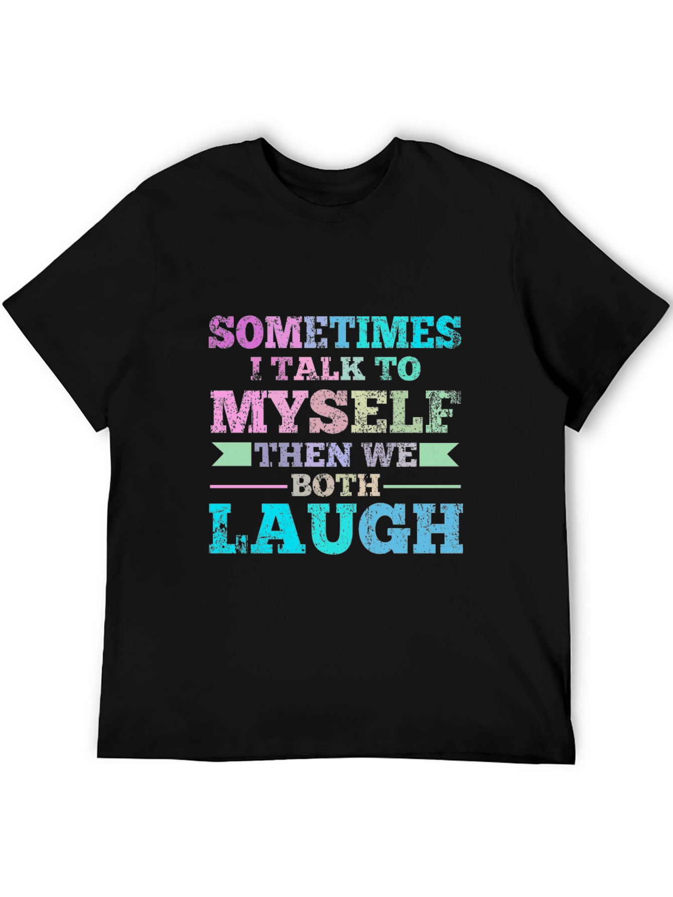 Funny Graphic T-Shirt - Sometimes I Talk To Myself