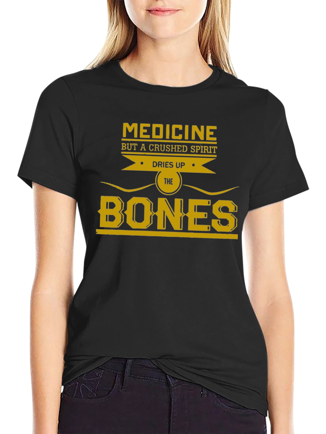 Medicine Dries Up the Bones Graphic T-Shirt