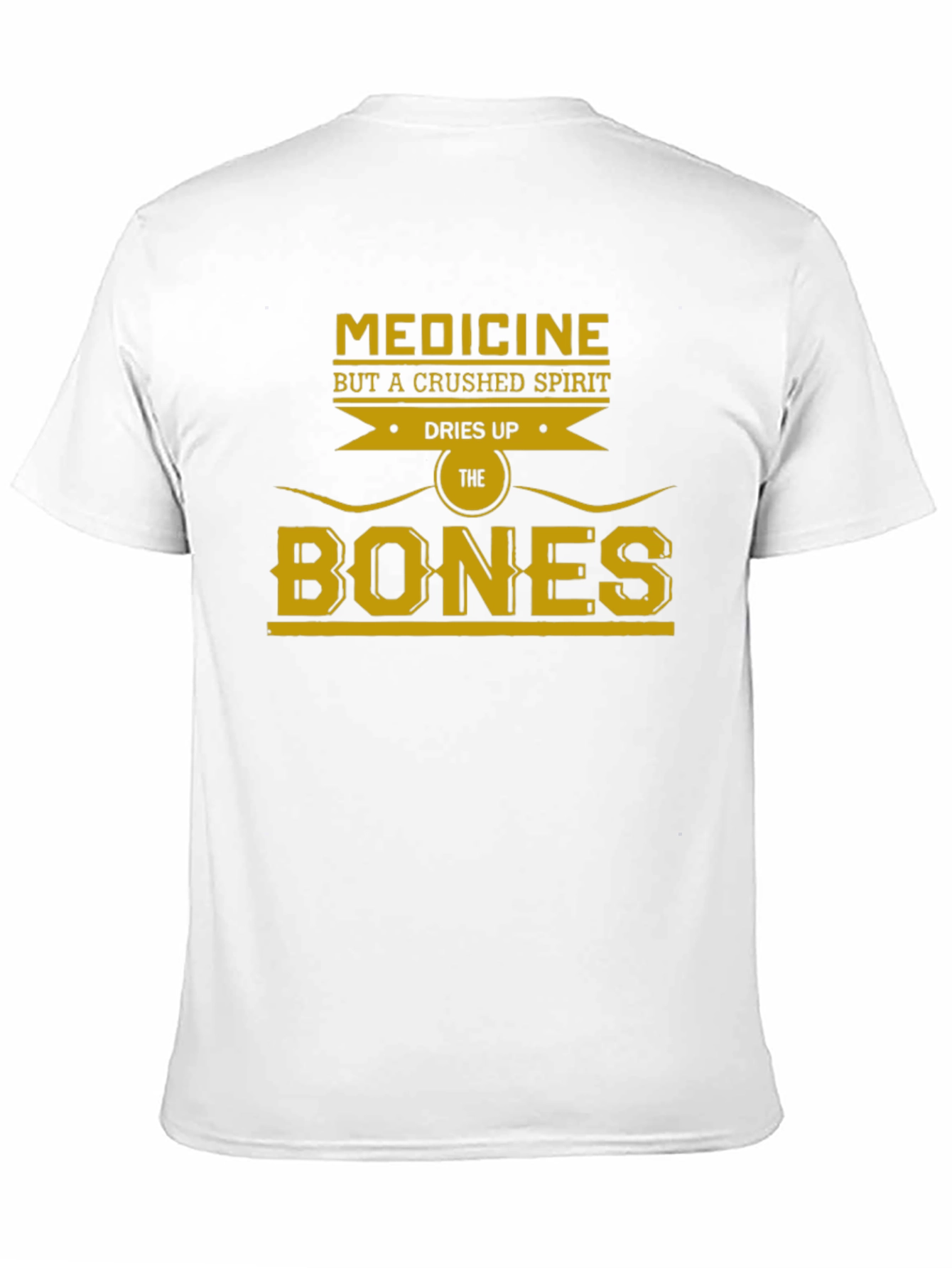 Medicine Dries Up the Bones Graphic T-Shirt