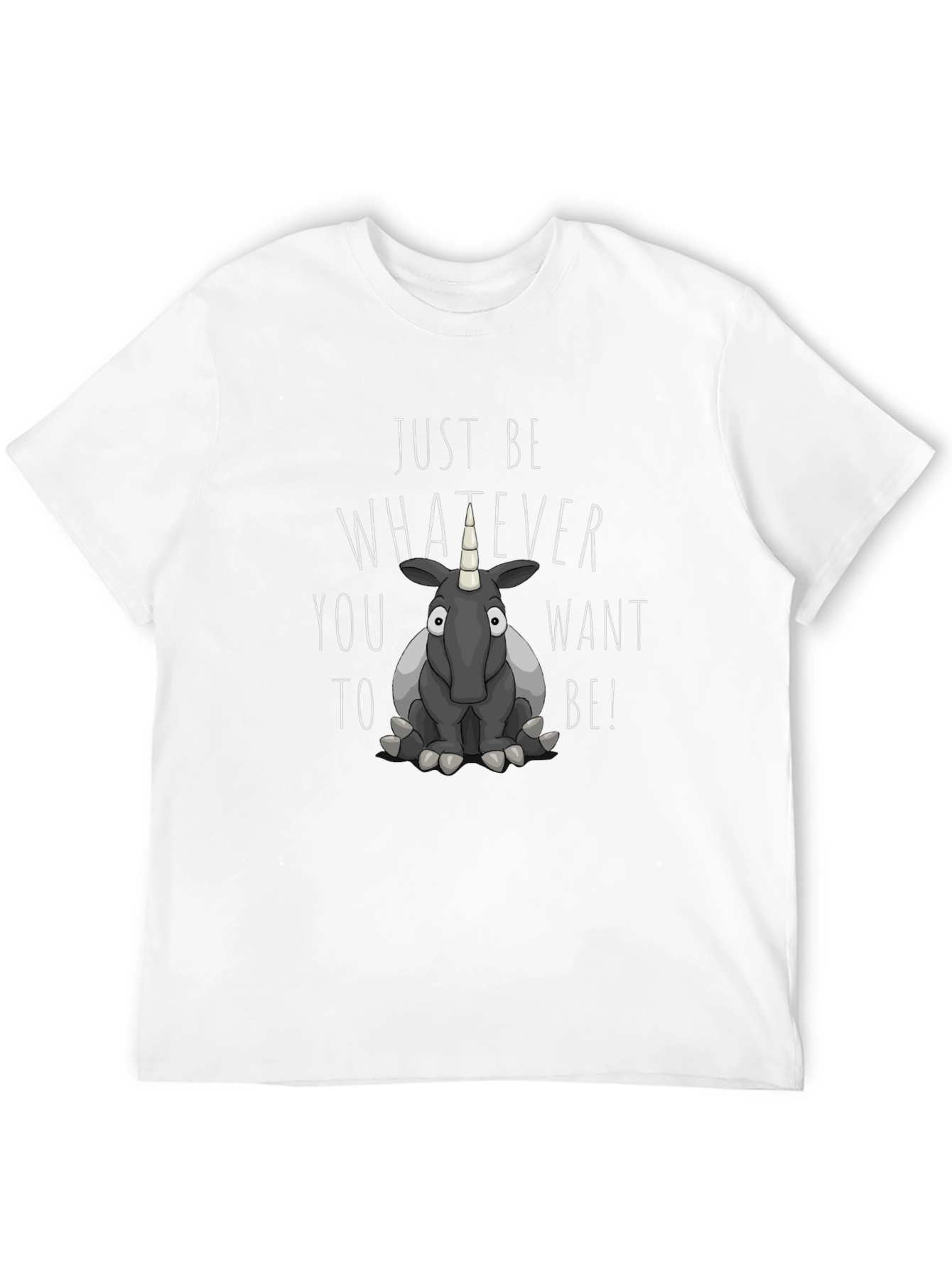 Just Be Whatever You Want T-Shirt