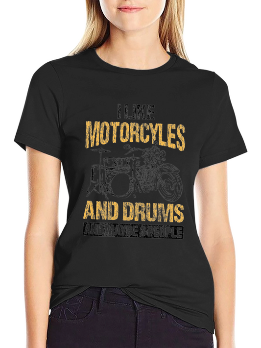 I Like Motorcycles Drums & Maybe 3 People T-Shirt