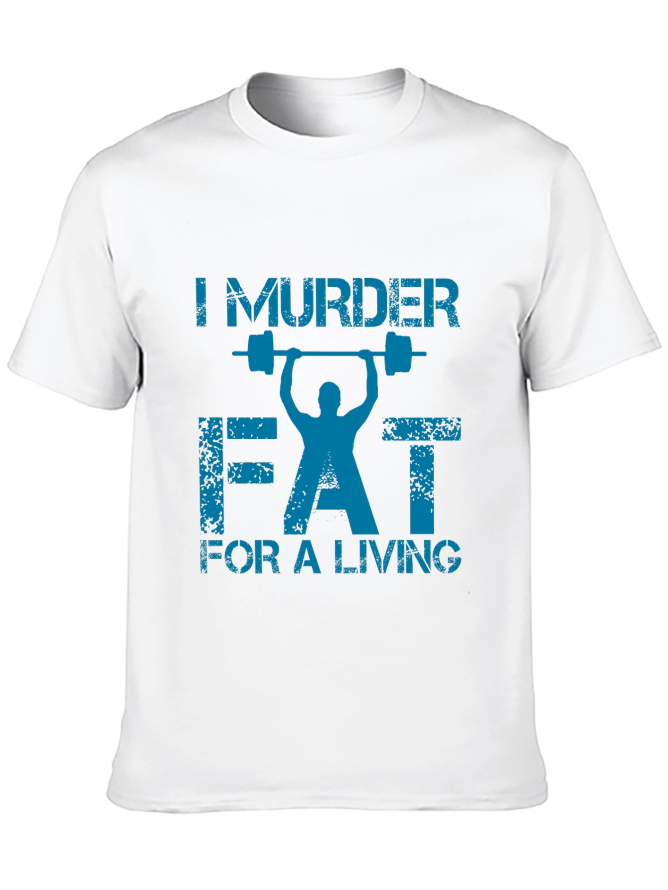 I Murder Fat for a Living Gym T-Shirt