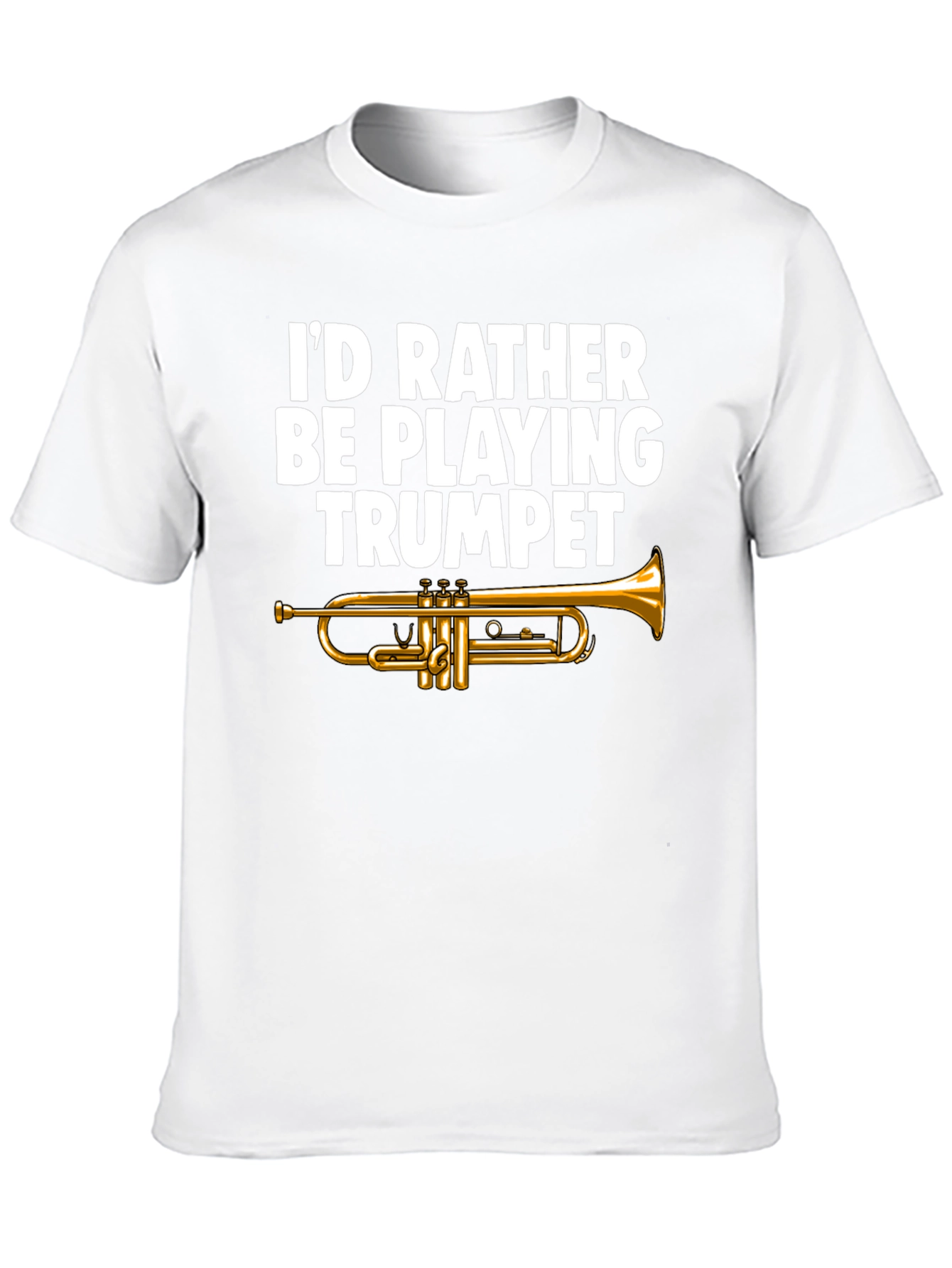 Trumpet Player T-Shirt - Id Rather Be Playing