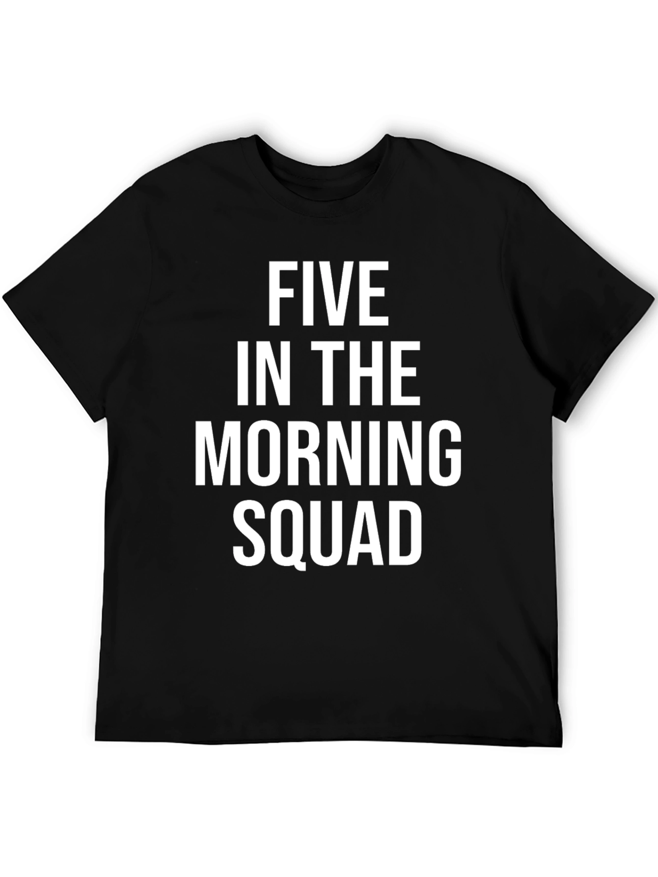 Five in the Morning Squad T-Shirt