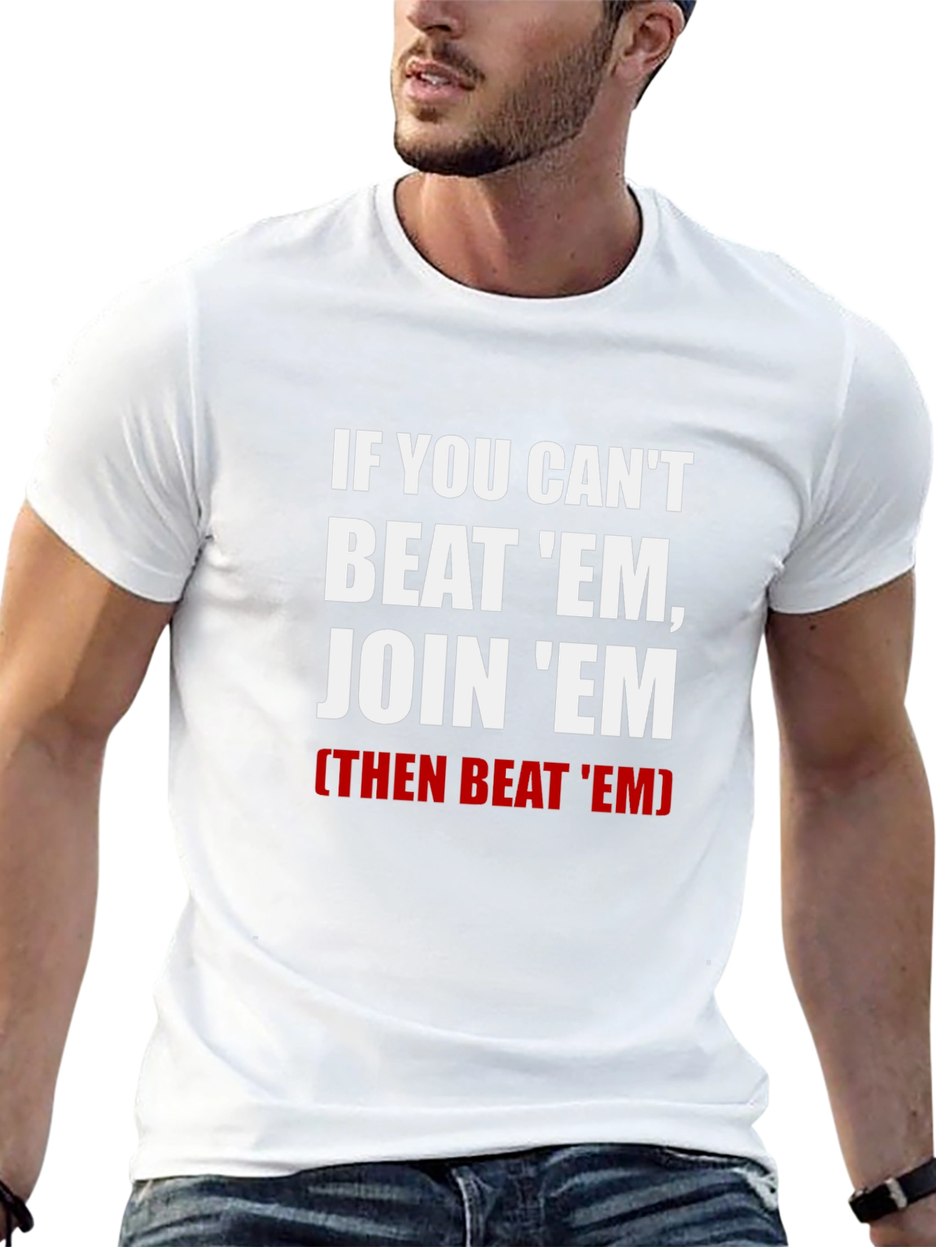If You Cant Beat Em Join Em T-Shirt