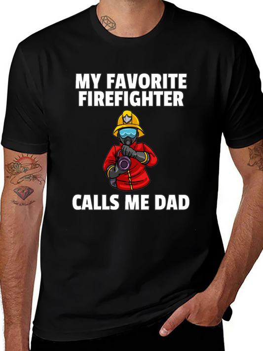 My Favorite Firefighter Calls Me Dad T-Shirt