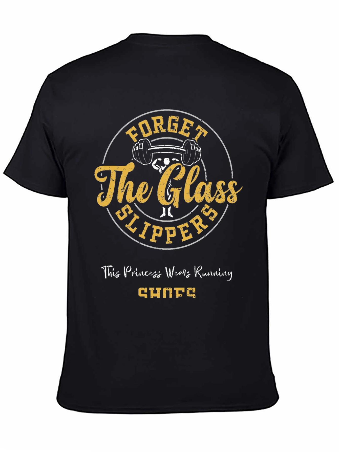 Forget Glass Slippers T-Shirt