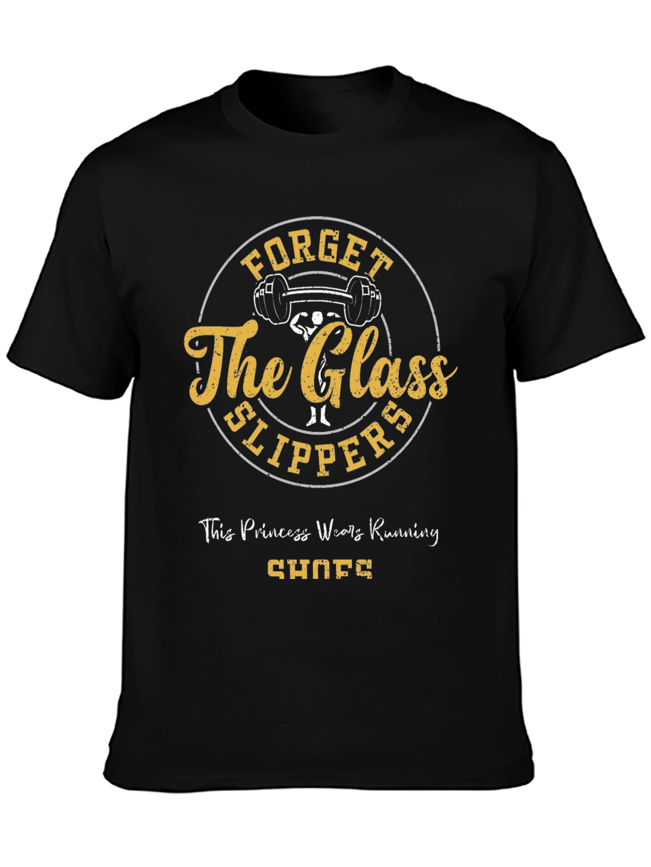 Forget Glass Slippers T-Shirt