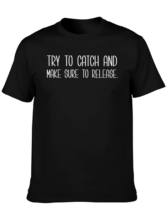 Try to Catch & Release T-Shirt