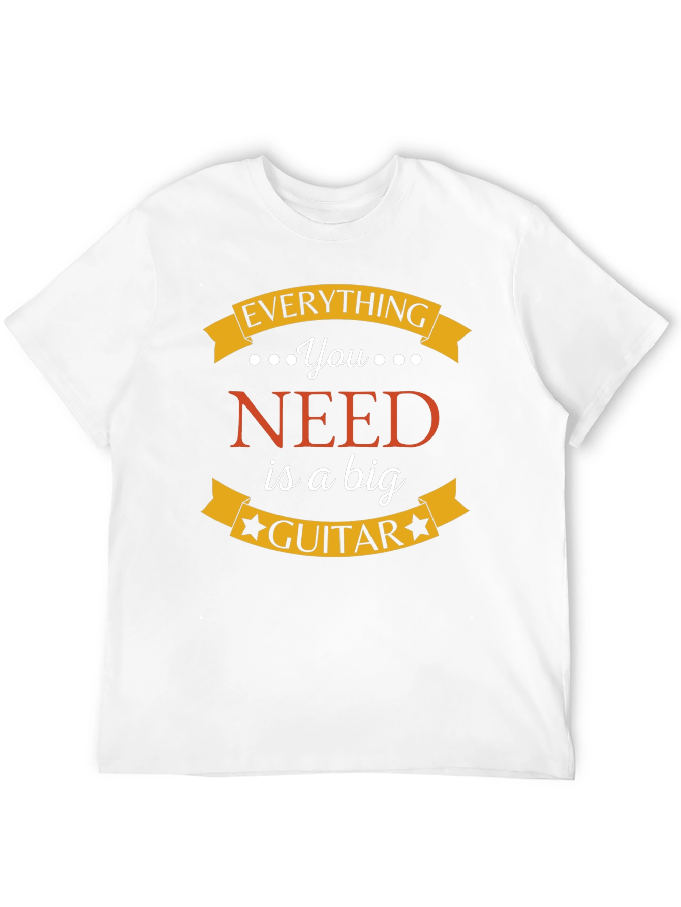 Everything You Need is a Big Guitar Black T-Shirt