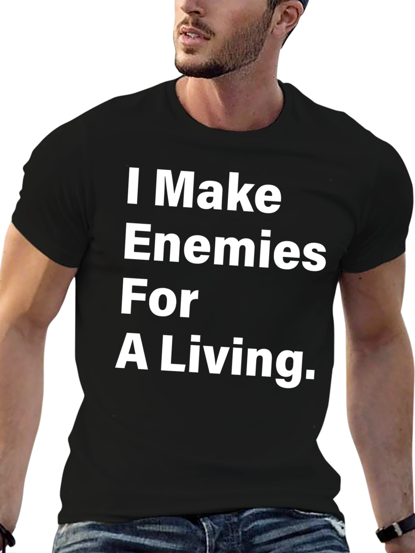 I Make Enemies For A Living Black T-Shirt