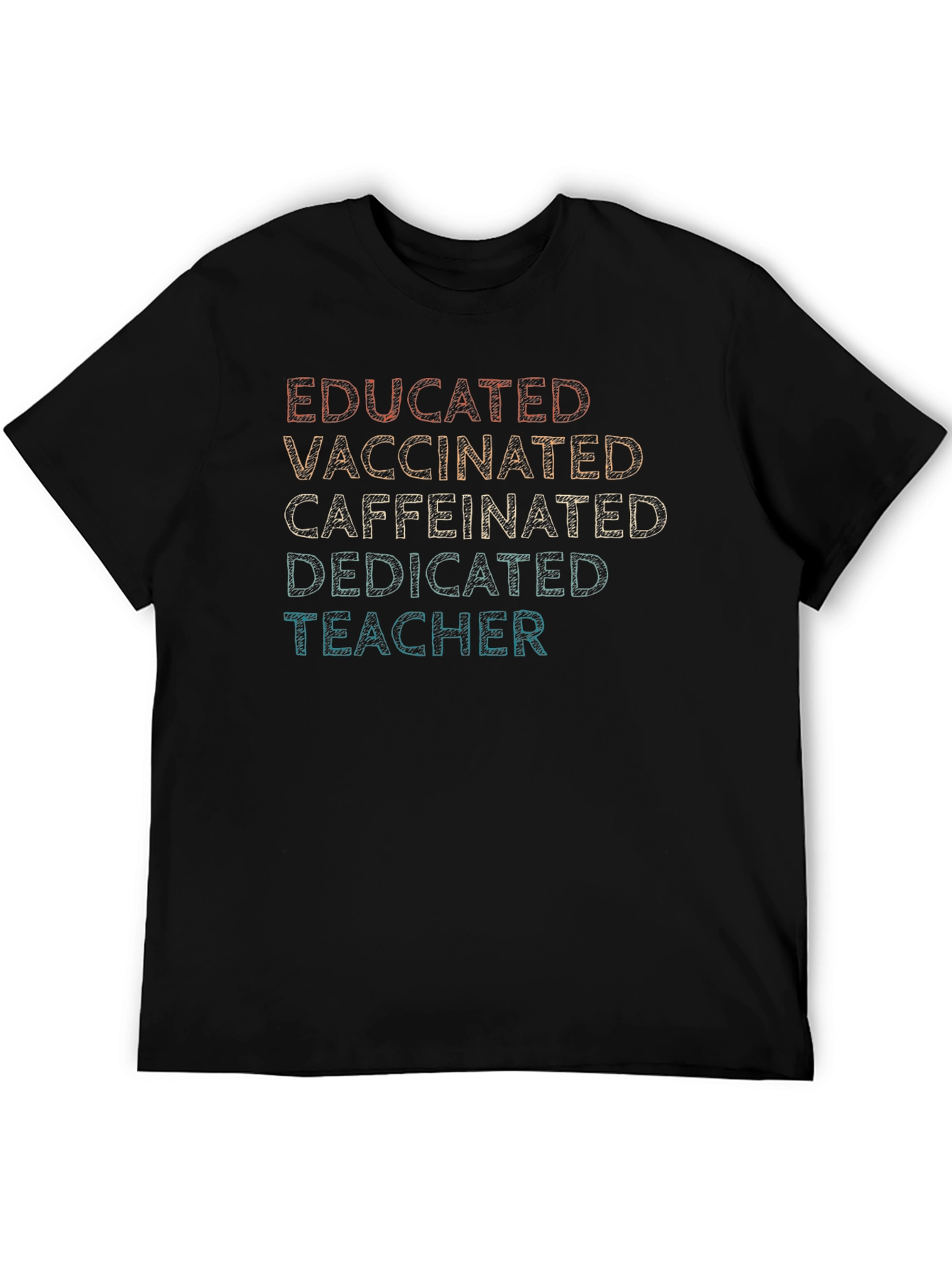 Educated Vaccinated Caffeinated Dedicated Teacher T-Shirt