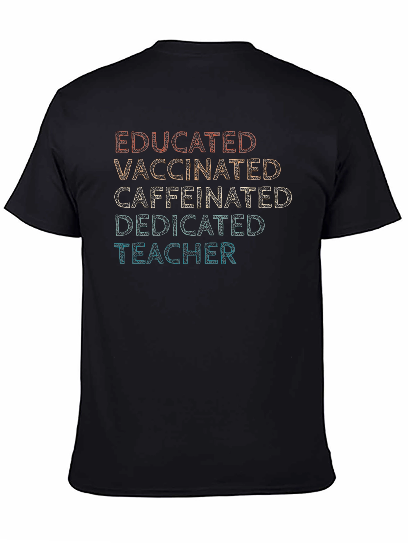 Educated Vaccinated Caffeinated Dedicated Teacher T-Shirt