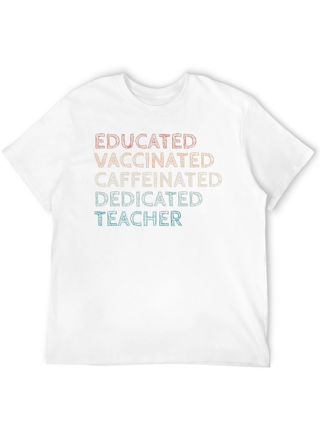 Educated Vaccinated Caffeinated Dedicated Teacher T-Shirt
