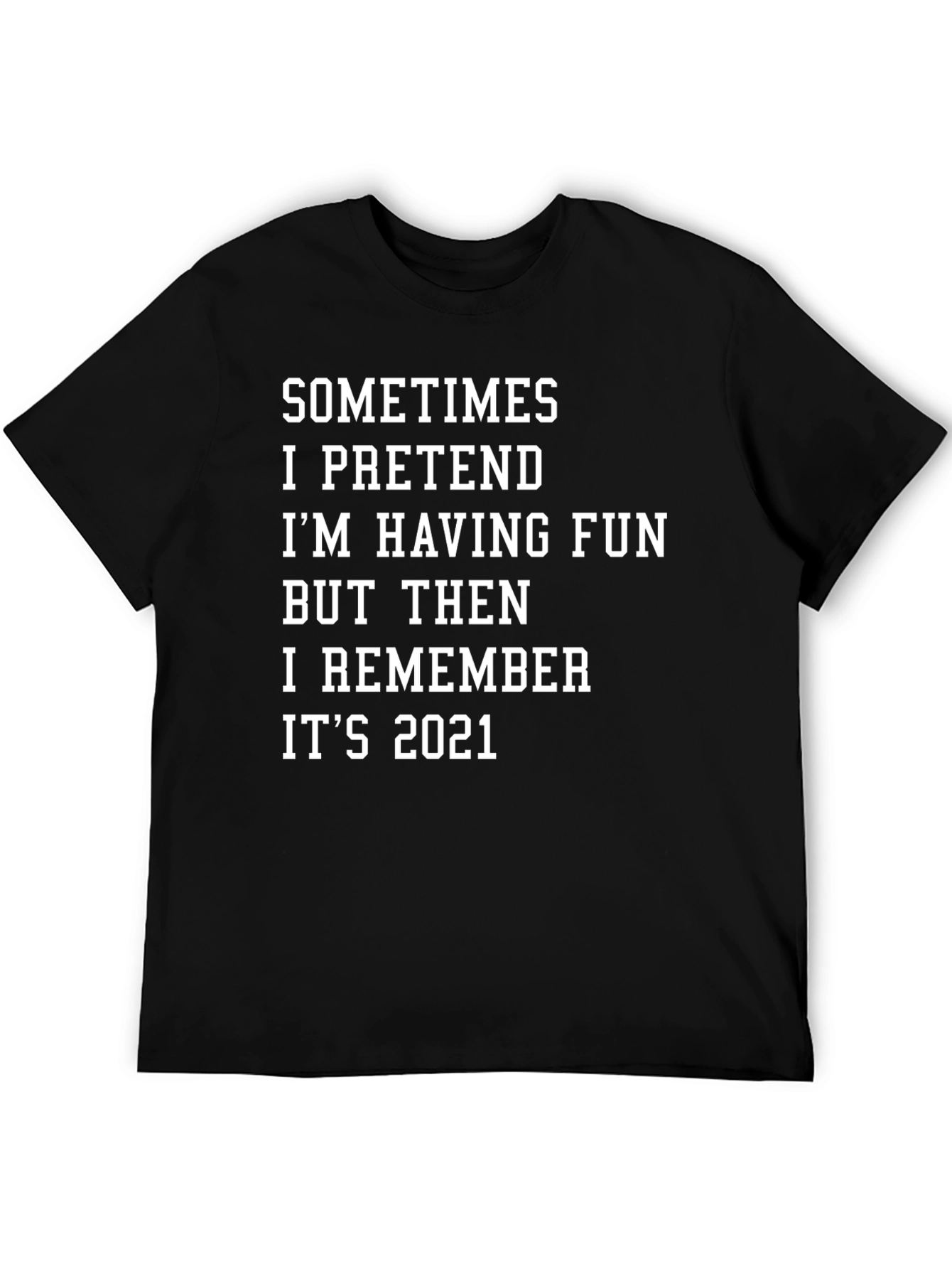 Funny 2021 Meme T-Shirt - Unisex Graphic Tee