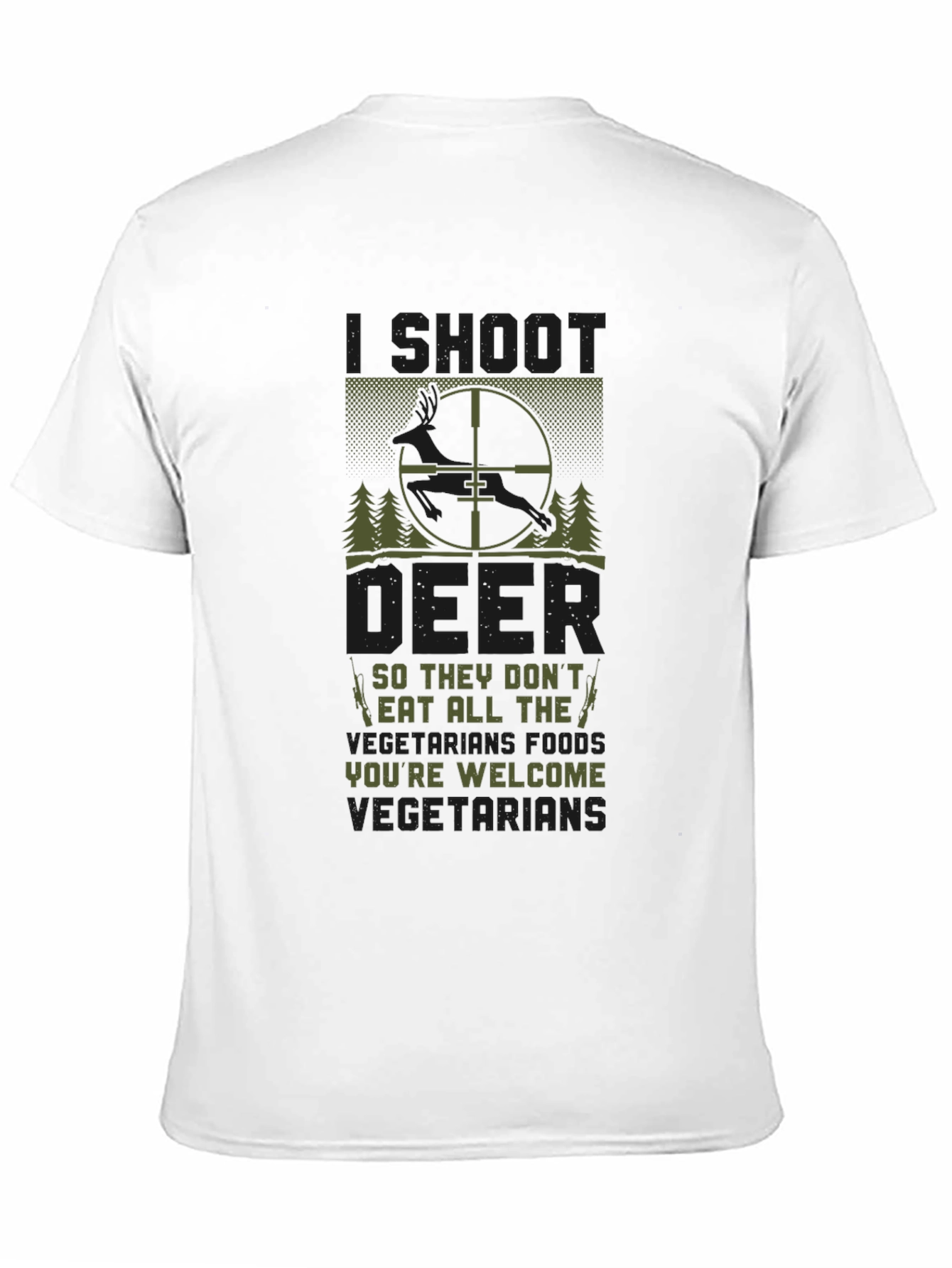 I Shoot Deer T-Shirt - Youre Welcome Vegetarians!
