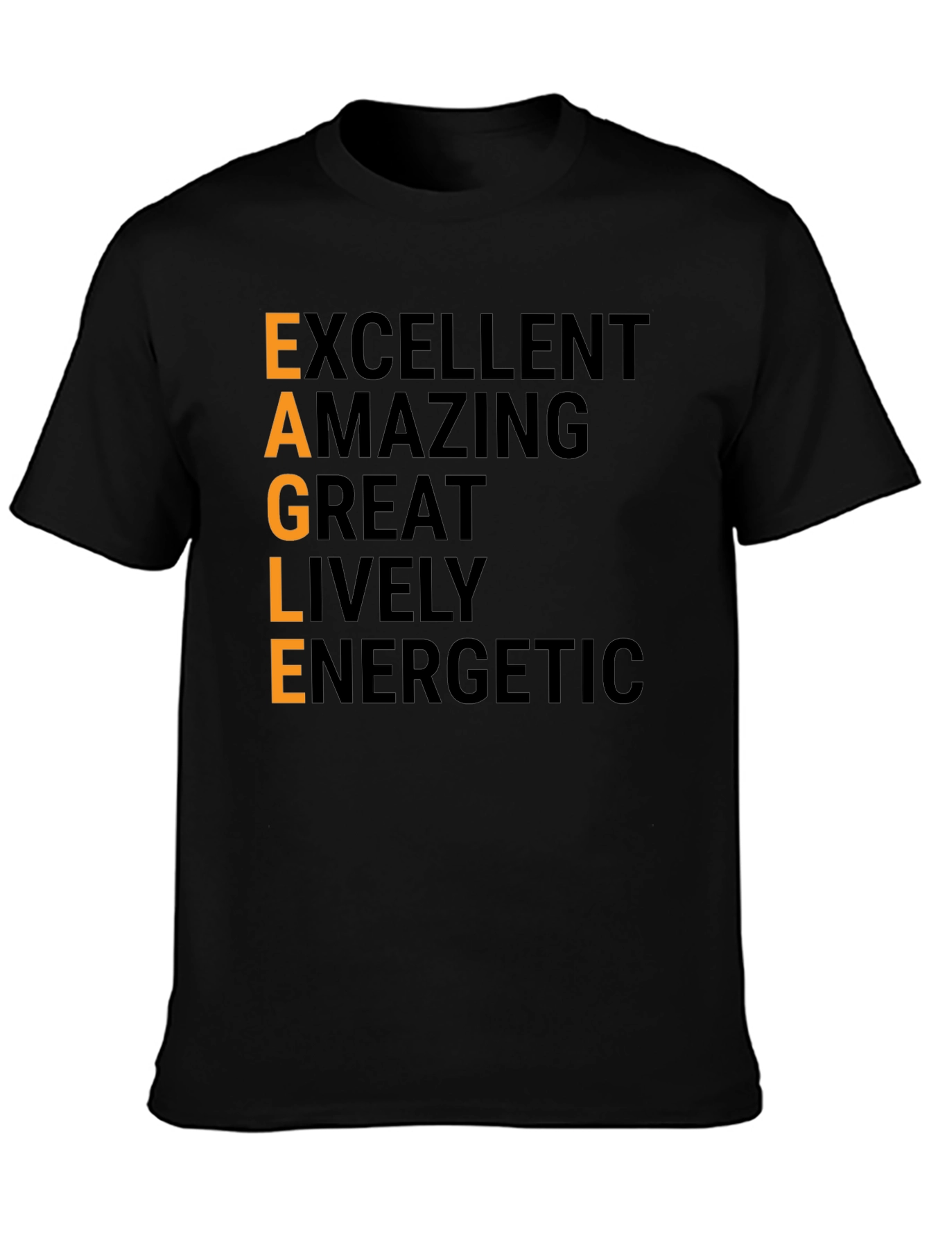 EAGLE Acronym T-Shirt - Excellent Amazing Great Lively Energetic