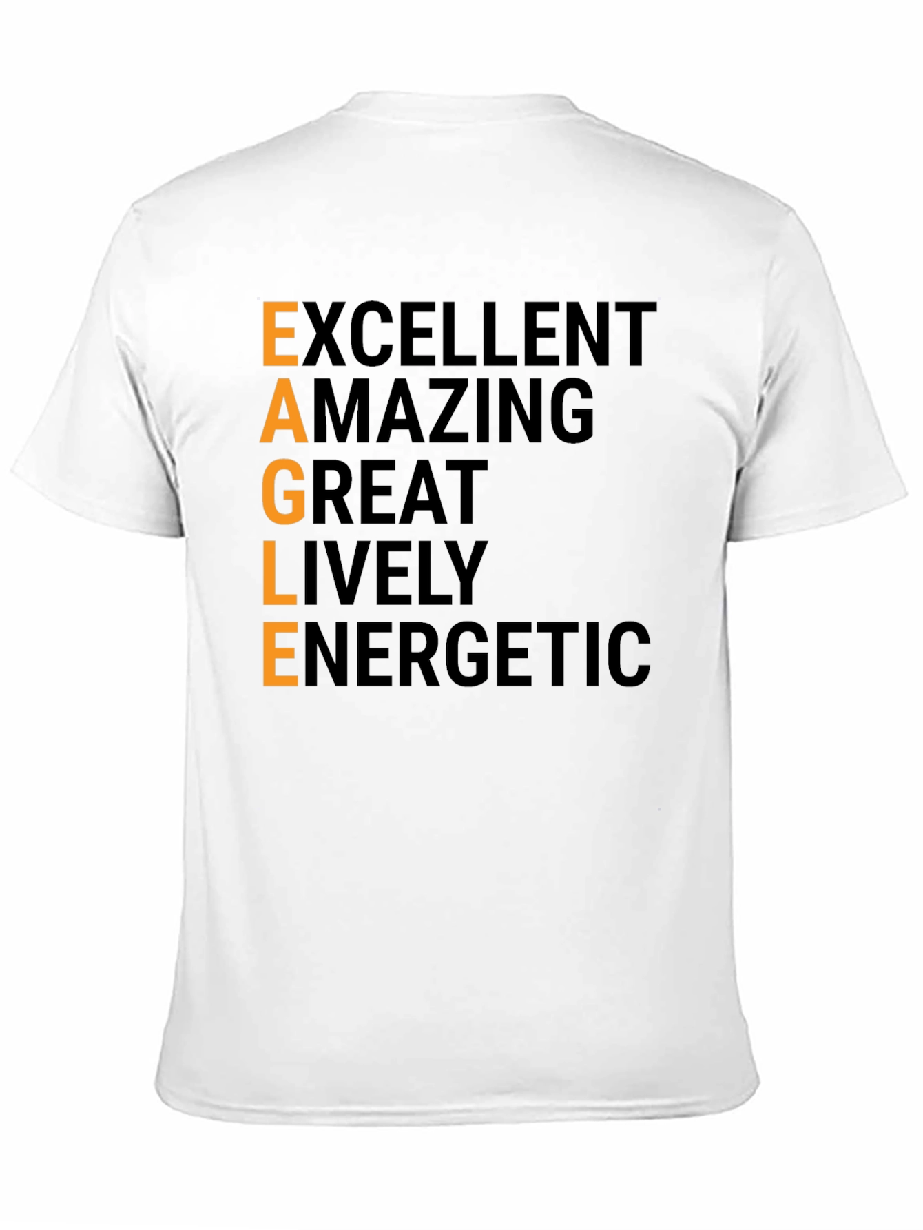 EAGLE Acronym T-Shirt - Excellent Amazing Great Lively Energetic