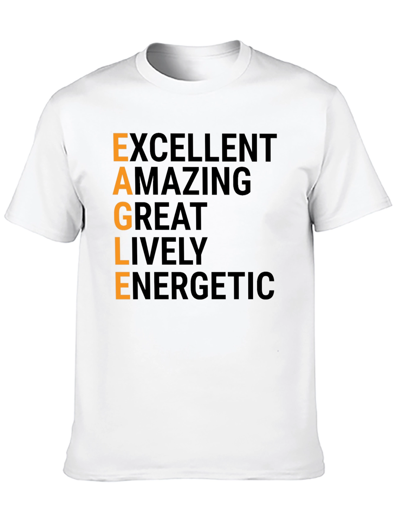 EAGLE Acronym T-Shirt - Excellent Amazing Great Lively Energetic