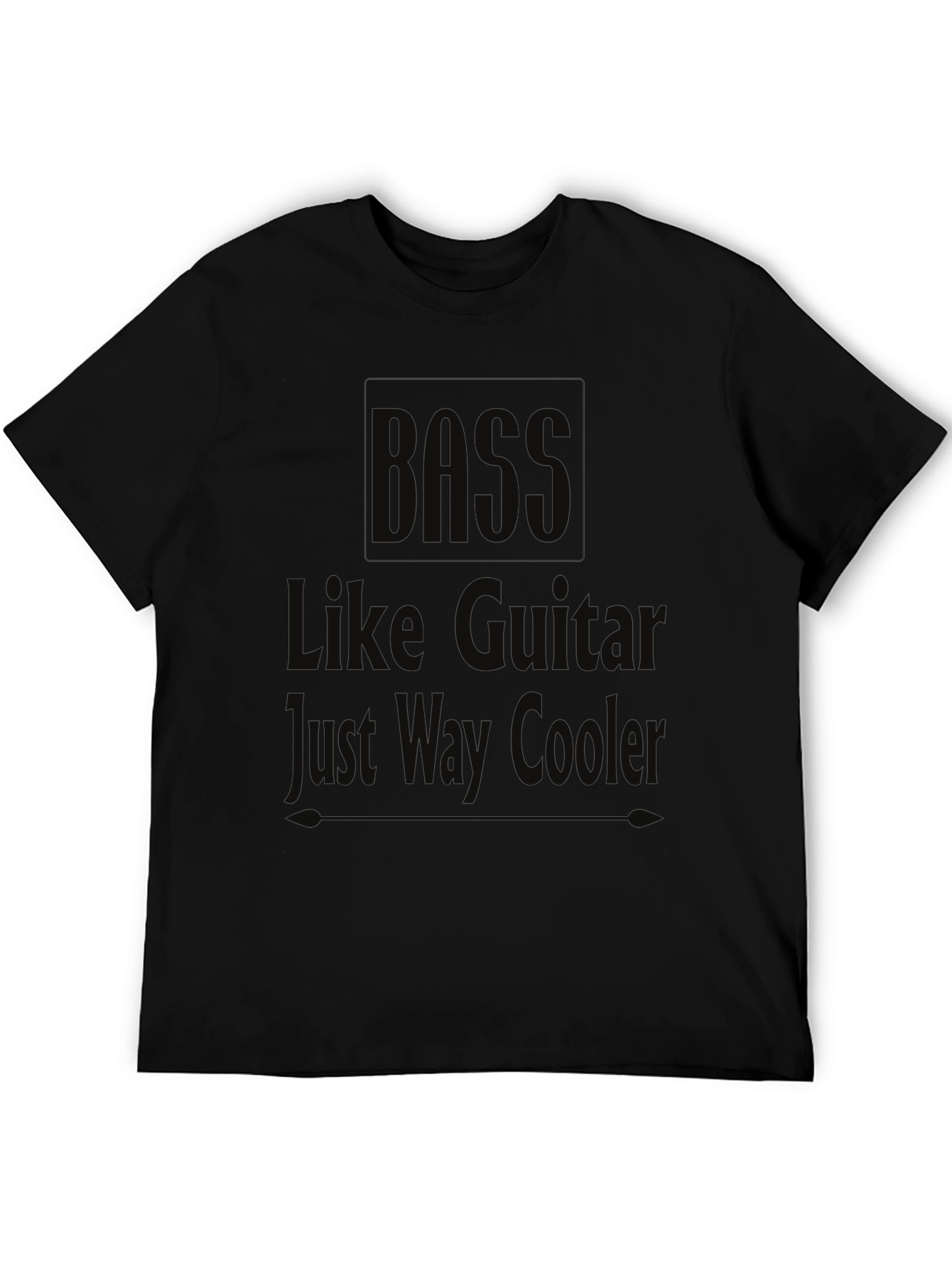 Bass Like Guitar Just Way Cooler Black T-Shirt