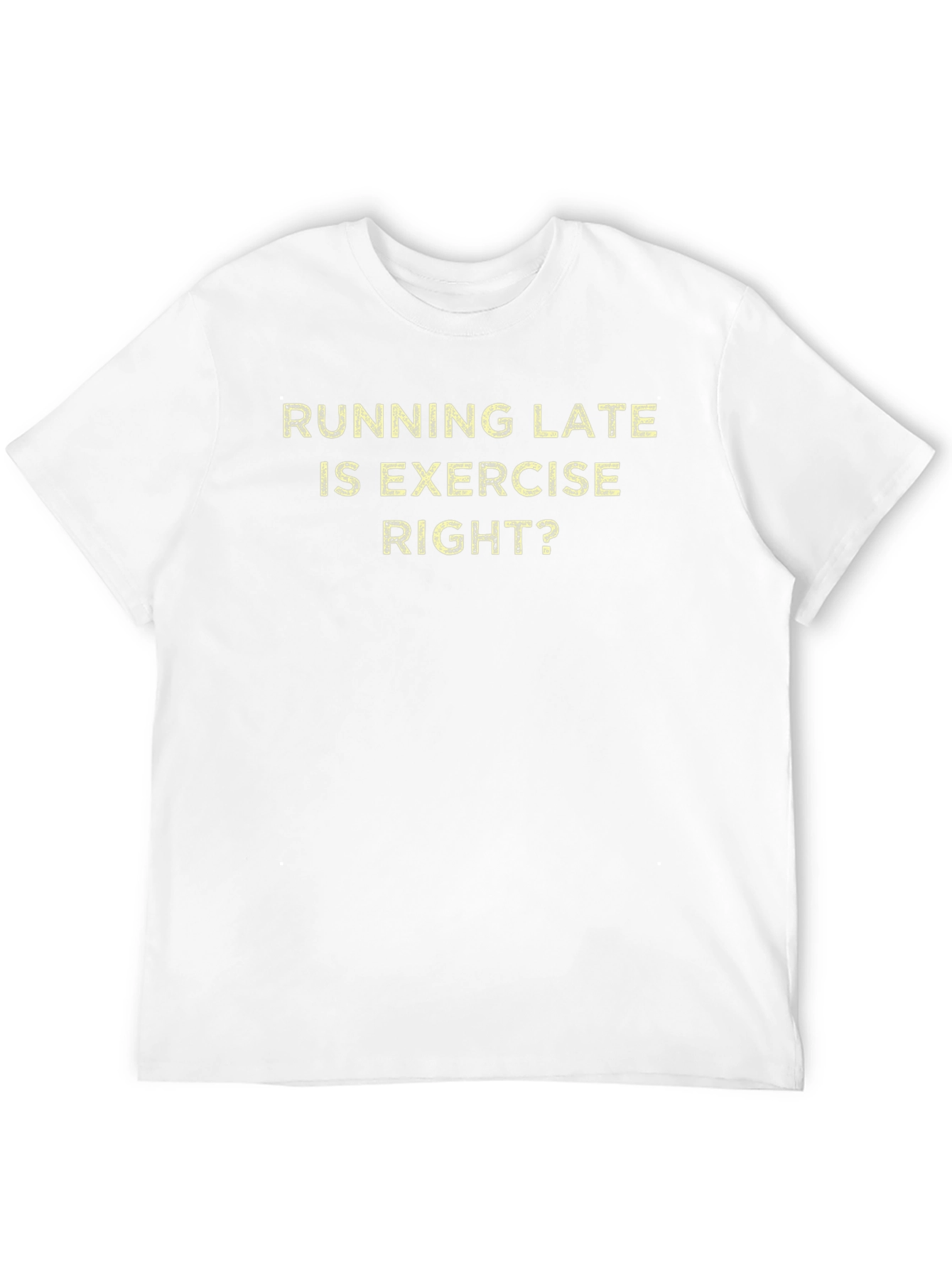 Funny Running Late Exercise T-Shirt