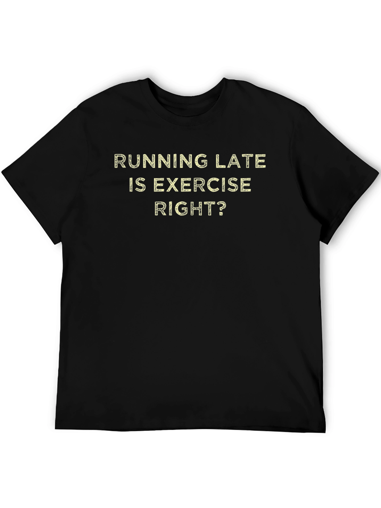 Funny Running Late Exercise T-Shirt
