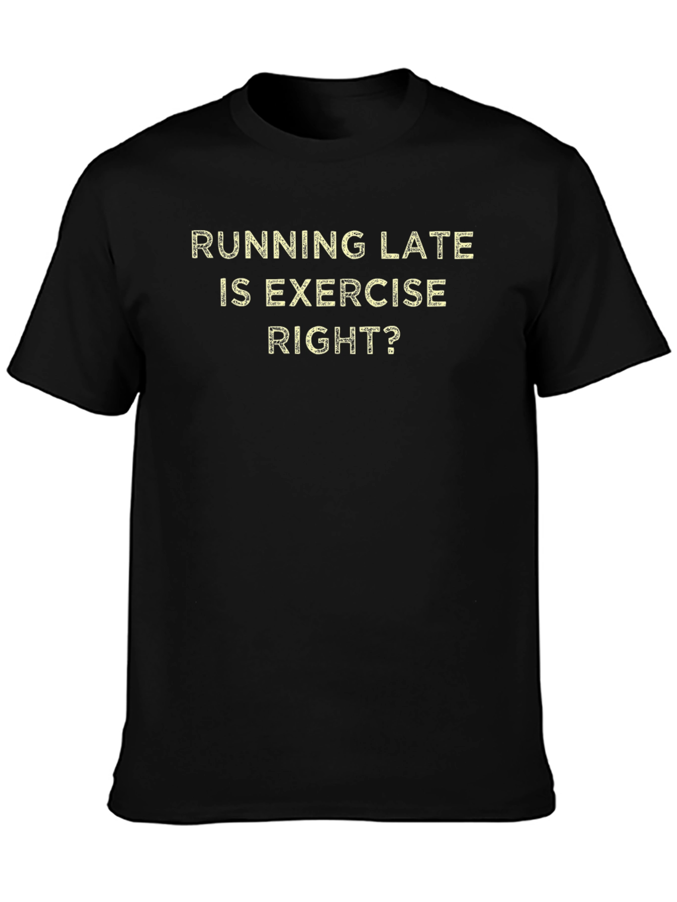 Funny Running Late Exercise T-Shirt